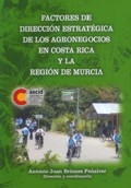 Factores de Dirección Estratégica de los Agronegocios en Costa Rica y la Región de Murcia